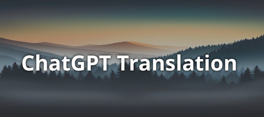 What Is ChatGPT Translation & Free ChatGPT Translation Tool